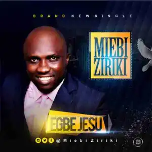 Miebi Ziriki - Egbe Jesu